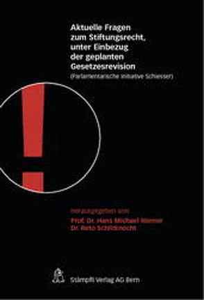 Aktuelle Fragen zum Stiftungsrecht, unter Einbezug der geplanten Gesetzesrevision von Riemer,  Hans M, Schiltknecht,  Reto