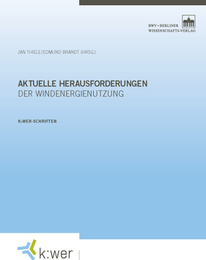 Aktuelle Herausforderungen der Windenergienutzung von Brandt,  Edmund, Thiele,  Jan