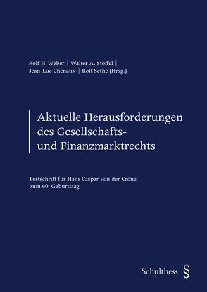Aktuelle Herausforderungen des Gesellschafts- und Finanzmarktrechts von Chenaux,  Jean-Luc, Sethe,  Rolf, Stoffel,  Walter A., Weber,  Rolf H.