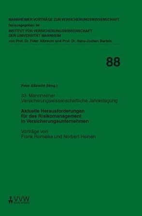 Aktuelle Herausforderungen für das Risikomanagement in Versicherungsunternehmen von Albrecht,  Peter, Bartels,  Hans-Jochen, Heinen,  Norbert, Romeike,  Frank