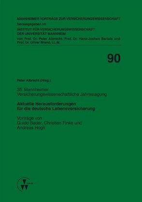 Aktuelle Herausforderungen für die deutsche Lebensversicherung von Albrecht,  Peter, Bader,  Guido, Bartels,  Hans-Jochen, Brand,  Oliver, Finke,  Christian, Hogh,  Andreas