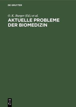 Aktuelle Probleme der Biomedizin von Burger,  O. K., Grosdanoff,  P., Henschler,  D., Kraupp,  O., Schnieders,  B.