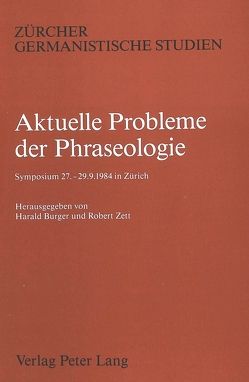Aktuelle Probleme der Phraseologie von Burger,  Harald, Zett,  Robert