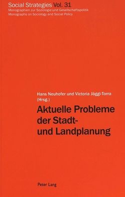 Aktuelle Probleme der Stadt- und Landplanung von Jäggi-Torra,  Victoria, Neuhofer,  Hans