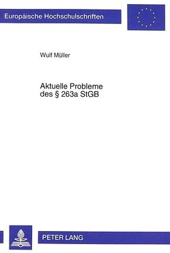 Aktuelle Probleme des 263a StGB von Müller,  Wulf