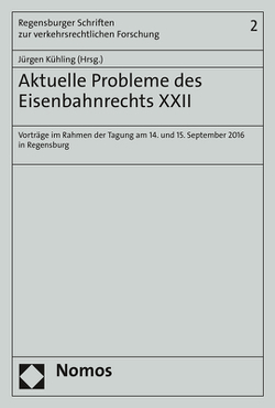 Aktuelle Probleme des Eisenbahnrechts XXII von Kühling,  Jürgen