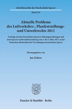 Aktuelle Probleme des Luftverkehrs-, Planfeststellungs- und Umweltrechts 2011. von Ziekow,  Jan