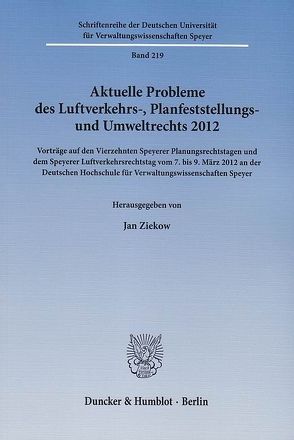 Aktuelle Probleme des Luftverkehrs-, Planfeststellungs- und Umweltrechts 2012. von Ziekow,  Jan