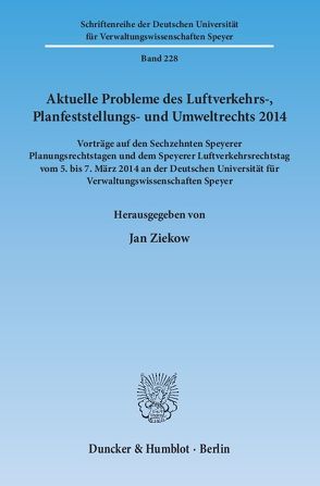 Aktuelle Probleme des Luftverkehrs-, Planfeststellungs- und Umweltrechts 2014. von Ziekow,  Jan