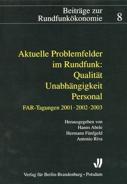 Aktuelle Problemfelder im Rundfunk von Abele,  Hanns, Fünfgeld,  Hermann, Riva,  Antonio