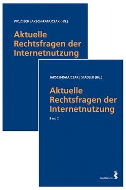 Aktuelle Rechtsfragen der Internetnutzung Bd. 1 u. 2 von Jaksch-Ratajczak,  Wojciech, Stadler,  Arthur