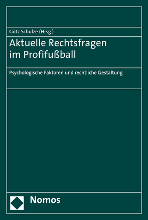 Aktuelle Rechtsfragen im Profifußball von Schulze,  Götz