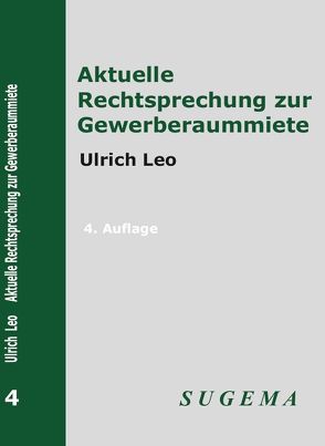 Aktuelle Rechtsprechung zur Gewerberaummiete von Leo,  Ulrich