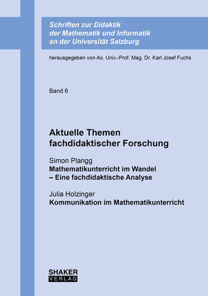 Aktuelle Themen fachdidaktischer Forschung von Fuchs,  Karl-Josef, Holzinger,  Julia, Plangg,  Simon