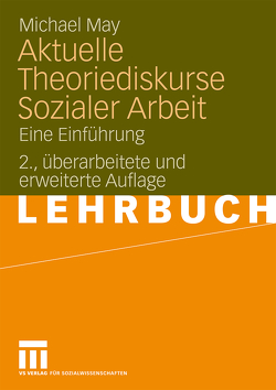 Aktuelle Theoriediskurse Sozialer Arbeit von May,  Michael