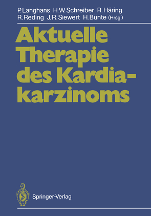 Aktuelle Therapie des Kardiakarzinoms von Bünte,  H., Häring,  R., Langhans,  P., Reding,  R., Schreiber,  Hans W., Siewert,  J.R.