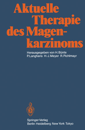 Aktuelle Therapie des Magenkarzinoms von Bünte,  H., Langhans,  P., Meyer,  H.-J., Pichlmayr,  R.