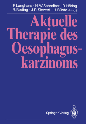 Aktuelle Therapie des Oesophaguskarzinoms von Bünte,  H., Häring,  R., Langhans,  P., Reding,  R., Schreiber,  H. W., Siewert,  J.R.