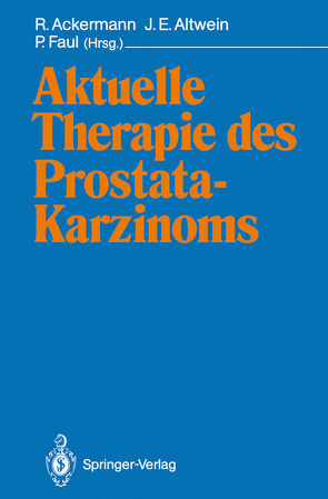 Aktuelle Therapie des Prostatakarzinoms von Ackermann,  R., Altwein,  Jens E., Faul,  Peter
