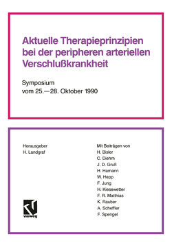 Aktuelle Therapieprinzipien bei der peripheren arteriellen Verschlußkrankheit von Bisler,  Horst, Landgraf,  Helmut