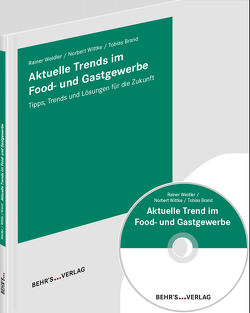 Aktuelle Trends im Food- und Gastgewerbe von Brand,  Tobias, Weidler,  Rainer, Wittke,  Norbert