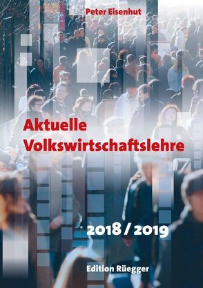 Aktuelle Volkswirtschaftslehre 2018/2019 – Buch von Eisenhut,  Peter