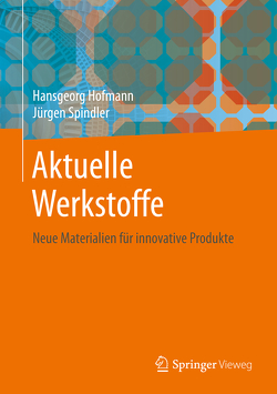 Aktuelle Werkstoffe von Hofmann,  Hansgeorg, Spindler,  Jürgen