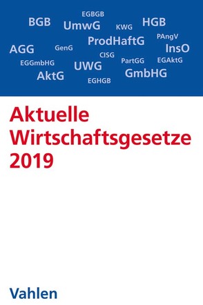 Aktuelle Wirtschaftsgesetze 2019 von Döring,  Ulrich, Führich,  Ernst, Klunzinger,  Eugen, Oehlrich,  Marcus, Richter,  Thorsten