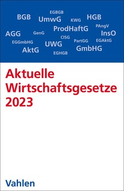 Aktuelle Wirtschaftsgesetze 2023 von Döring,  Ulrich, Führich,  Ernst, Klunzinger,  Eugen, Oehlrich,  Marcus, Richter,  Thorsten
