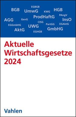 Aktuelle Wirtschaftsgesetze 2024 von Döring,  Ulrich, Führich,  Ernst, Klunzinger,  Eugen, Oehlrich,  Marcus, Richter,  Thorsten