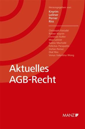 Aktuelles AGB-Recht von Knyrim,  Rainer, Leitner,  Max, Perner,  Stefan, Riss,  Olaf