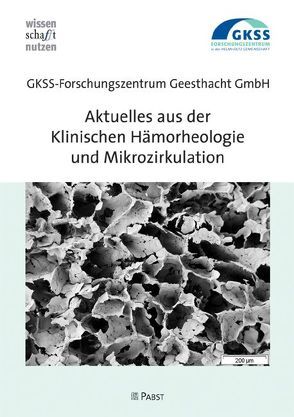 Aktuelles aus der Klinischen Hämorheologie und Mikrozirkulation von GKSS-Forschungszentrum Geesthacht GmbH