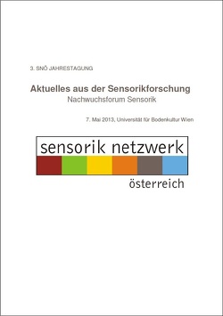 Aktuelles aus der Sensorikforschung von Sensorik Netzwerk Österreich (SNÖ) Universität für Bodenkultur Wien c/o Department für Lebensmittelwissenschaften und -technologie
