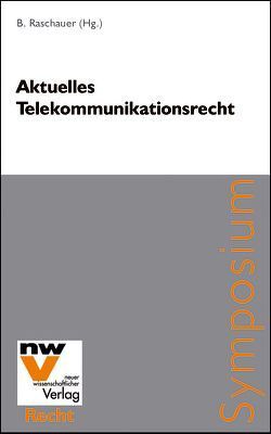 Aktuelles Telekommunikationsrecht von Raschauer,  Bernhard