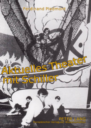 Aktuelles Theater mit Schiller von Piedmont,  Ferdinand