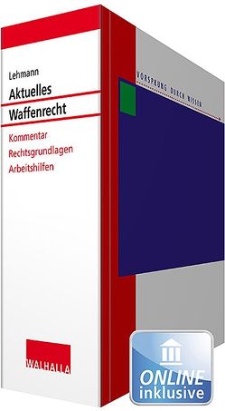 Aktuelles Waffenrecht von Breckwoldt,  Jörgen, Grotthuss,  Patrick Werner, Soens,  Bernd