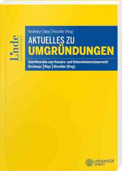 Aktuelles zu Umgründungen von Franke,  Lukas, Hirschler,  Klaus, Kirchmayr,  Sabine, Kirchmayr-Schliesselberger,  Sabine, Mayr,  Gunter, Schlager,  Christoph, Strimitzer,  Eugen, Zöchling,  Hans