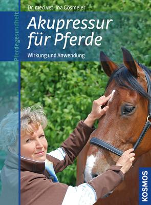 Akupressur für Pferde von Gösmeier,  Ina Dr. med.vet.