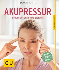 Akupressur von Wagner,  Dr. Franz