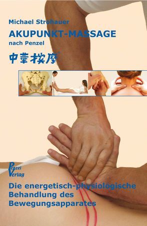 Akupunkt-Massage nach Penzel von Strohauer,  Dr. med. Michael