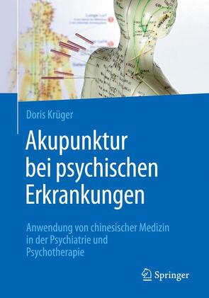 Akupunktur bei psychischen Erkrankungen von Krüger,  Doris