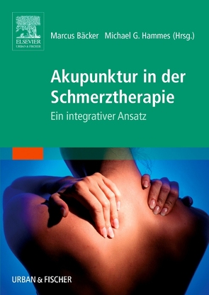 Akupunktur in der Schmerztherapie von Bäcker,  Marcus, Hammes,  Michael, Raichle,  Gerda, Rintelen,  Henriette