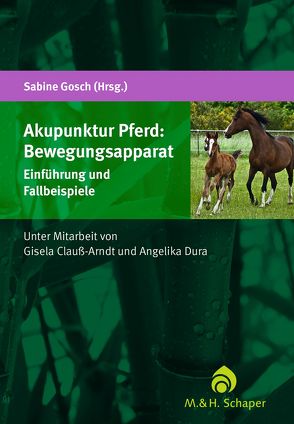 Akupunktur Pferd: Bewegungsapparat von Clauß-Arndt,  Dr. Gisela, Dura,  Dr. Angelika, Gosch,  Dr. Sabine