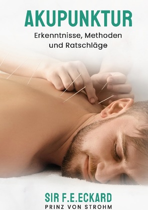 Akupunktur von Prinz von Strohm,  SIR F.E.Eckard