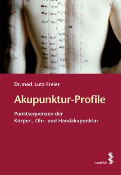 Akupunktur-Profile von Freier,  Lutz