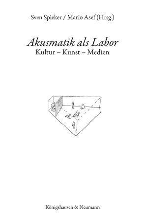 Akusmatik als Labor von Asef,  Mario, Spieker,  Sven