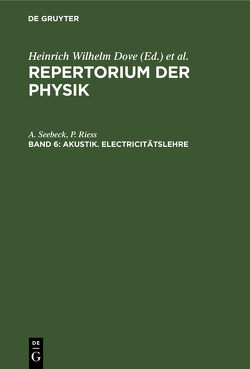 Repertorium der Physik / Akustik. Electricitätslehre von Riess,  P., Seebeck,  A.