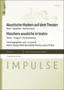 Akustische Masken auf dem Theater / Maschere acustiche in teatro von Held,  Heinz-Georg, Mazza,  Donatella, Strack,  Laura