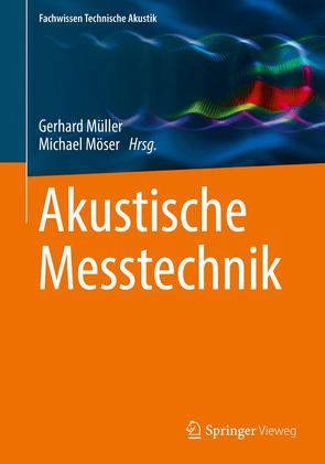 Akustische Messtechnik von Möser,  Michael, Mueller,  Gerhard