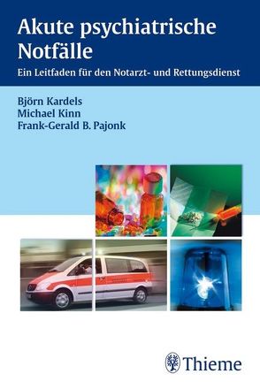 Akute psychiatrische Notfälle von Kardels,  Björn, Kinn,  Michael, Pajonk,  Frank-Gerald Bernhard